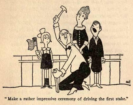 Make a rather impressive ceremony of driving the first stake.