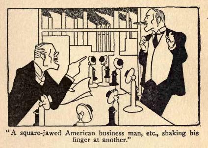 A square-jawed American business man, etc., shaking his
finger at another.